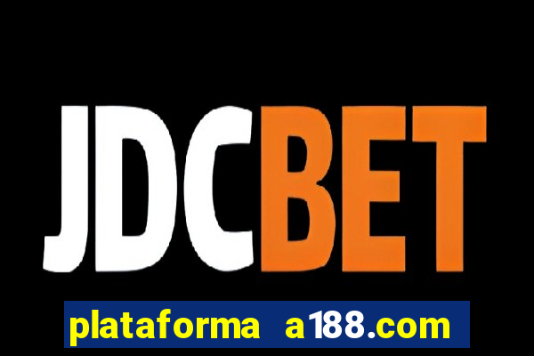 plataforma a188.com paga mesmo